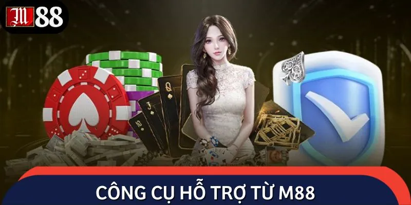 Công cụ hỗ trợ từ hệ thống giúp cược thủ giữ vững trách nhiệm
