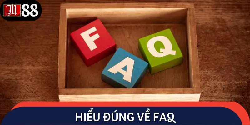 Giải thích nhanh về lợi ích khi thường xuyên đọc FAQ