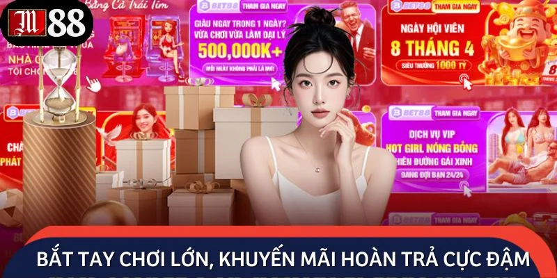 Bắt tay chơi lớn, khuyến mãi hoàn trả cực đậm