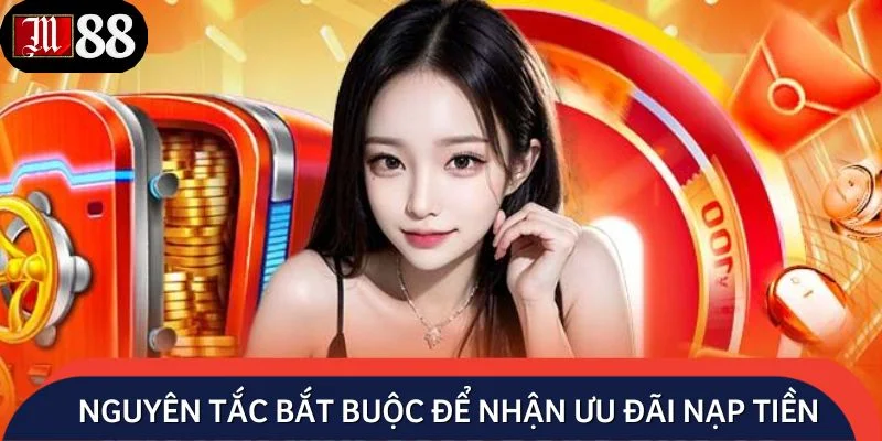 Nguyên tắc bắt buộc để nhận ưu đãi nạp tiền