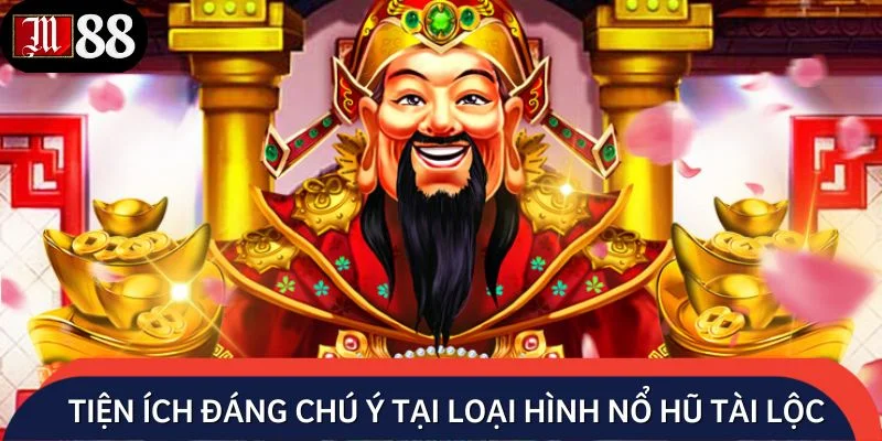 Tiện ích độc đáo đáng chú ý tại loại hình nổ hũ tài lộc