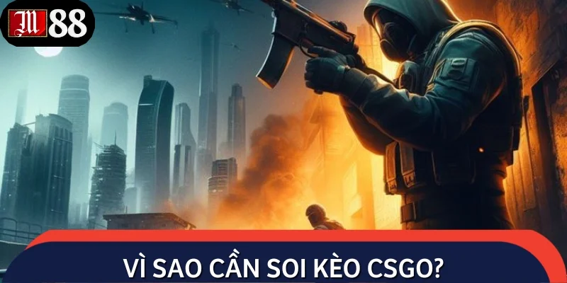 Ưu điểm vượt trội khi soi kèo CSGO đúng cách
