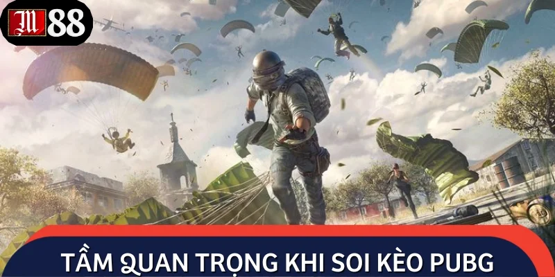 Soi kèo PUBG là cách nâng cao tỷ lệ thắng dễ dàng