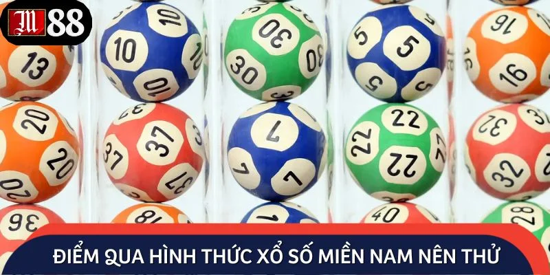 Điểm qua hình thức xổ số miền Nam nên thử