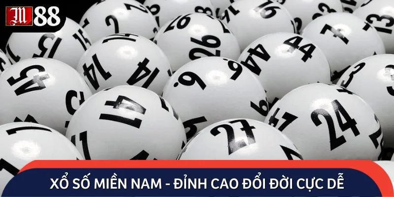 Xổ số miền Nam - Đỉnh cao đổi đời cực dễ cho tân binh